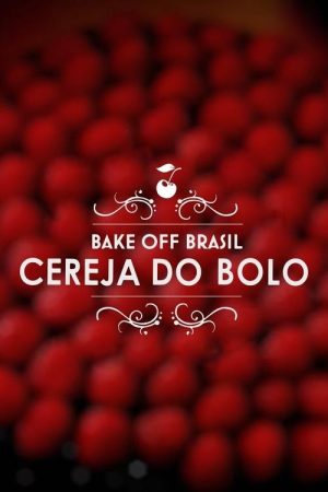 Bake Off Brasil: Cereja do Bolo (2020) poster
