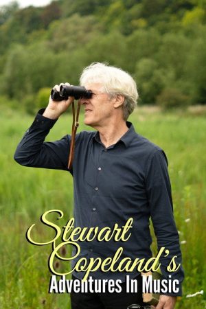 Stewart Copeland’s Adventures In Music (2020) poster