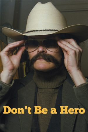 Don’t Be a Hero (2018) poster