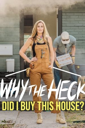 Why the Heck Did I Buy This House? (2022) poster