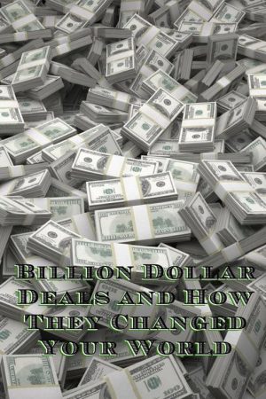 Billion Dollar Deals and How They Changed Your World (2017) poster