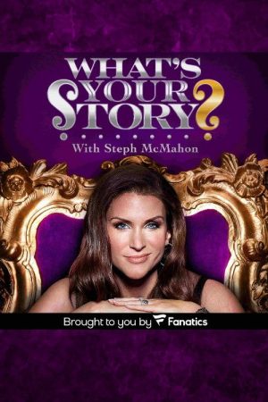 What’s Your Story? With Steph McMahon (2025) poster