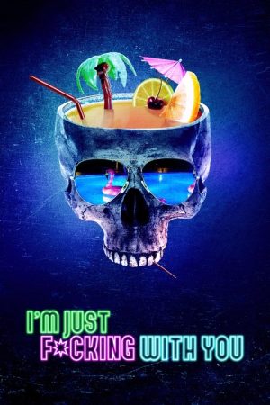 I’m Just F*cking with You (2019) poster