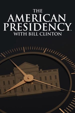The American Presidency with Bill Clinton (2022) poster