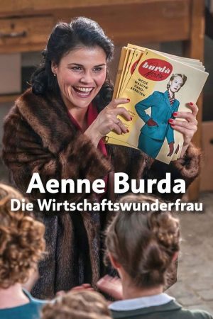 Aenne Burda – Die Wirtschaftswunderfrau (2018) poster