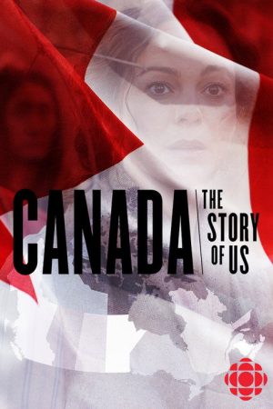 Canada: The Story of Us (2017) poster