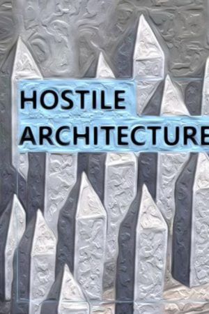 Hostile Architecture (2021) poster