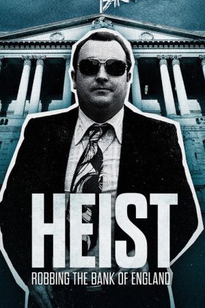 Heist: Robbing the Bank of England (2025) poster