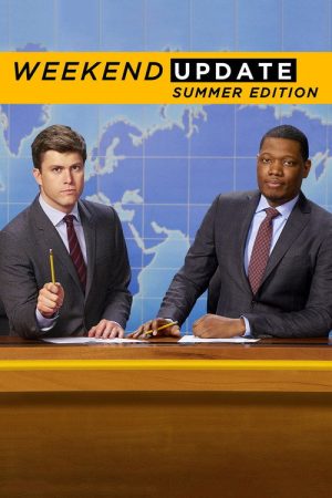 Saturday Night Live: Weekend Update Summer Edition (2017) poster