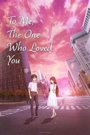 To Me, the One Who Loved You (2022) poster
