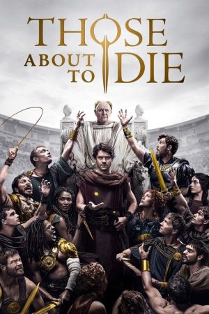 Those About to Die (2024) poster