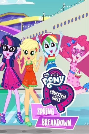 My Little Pony: Equestria Girls – Spring Breakdown (2019) poster