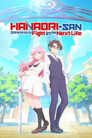 Hanaori-san Still Wants to Fight in the Next Life (2026) Web Series — Cast, Story & Where to Watch | MovieLinkBD poster