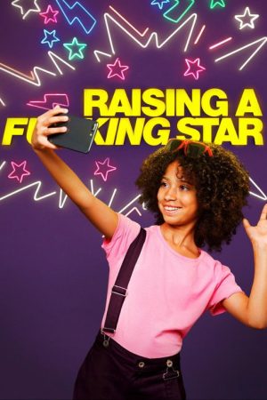 Raising a F***ing Star (2022) poster