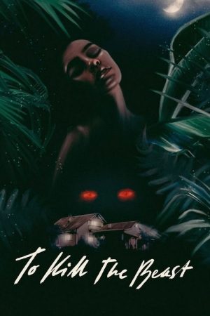 To Kill the Beast (2021) poster