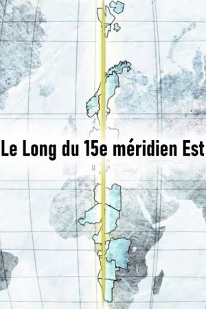 Le Long du 15e méridien Est (2018) poster