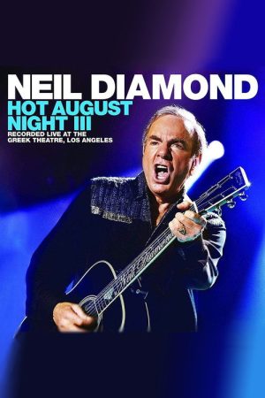 Neil Diamond – Hot August Night III (2018) poster