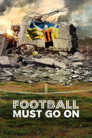 Football Must Go On (2023) poster