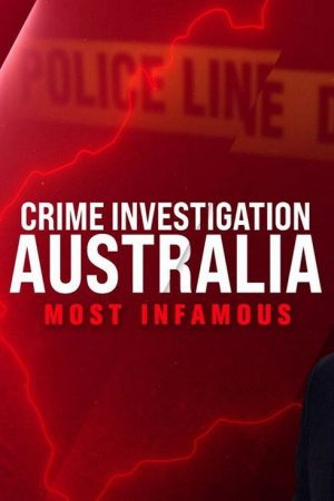 Crime Investigation Australia: Most Infamous (2018) poster