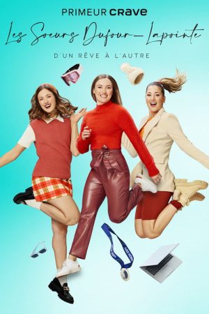 Les soeurs Dufour-Lapointe : d’un rêve à l’autre (2021) poster