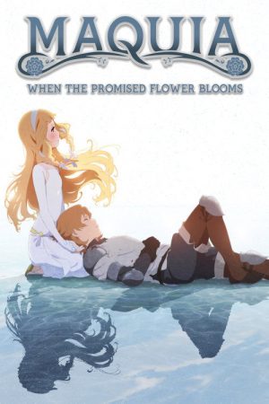 Maquia: When the Promised Flower Blooms (2018) poster
