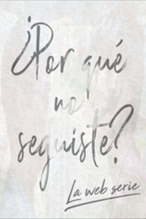 Porque no Seguiste (2018) poster