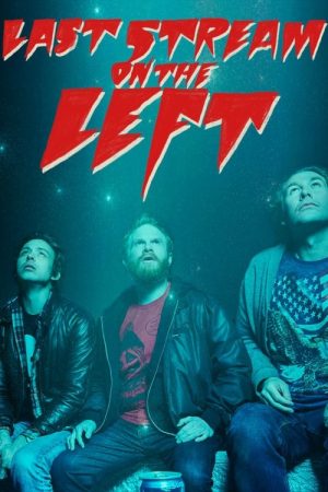 Last Stream on the Left (2016) poster