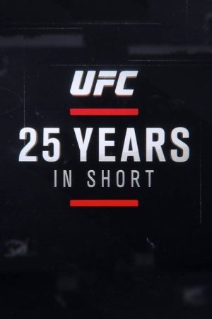 UFC: 25 Years In Short (2018) poster