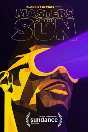 Black Eyed Peas Presents: MASTERS OF THE SUN (2018) poster