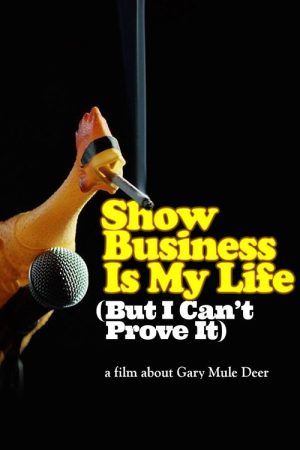 Show Business Is My Life (But I Can’t Prove It) (2022) poster