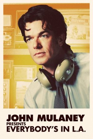 John Mulaney Presents: Everybody’s in L.A. (2024) poster
