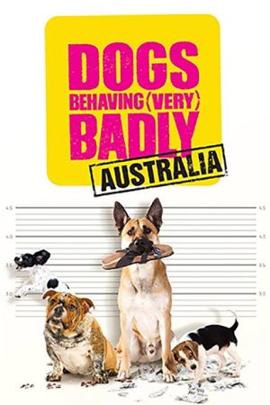 Dogs Behaving (Very) Badly Australia (2023) poster
