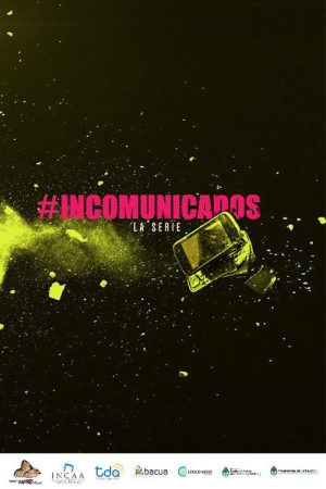 Incomunicados (2018) poster