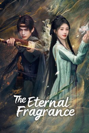 The Eternal Fragrance (2026) Web Series — Cast, Story & Where to Watch | MovieLinkBD poster