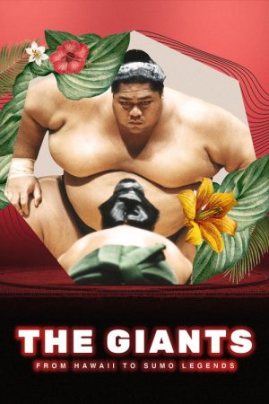 The Giants: From Hawaii To Sumo Legends (2021) poster