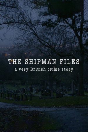 The Shipman Files: A Very British Crime Story (2020) poster