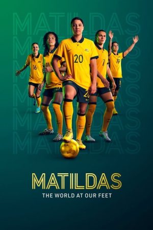 Matildas: The World at Our Feet (2023) poster