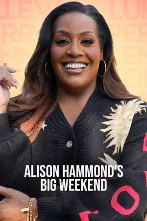 Alison Hammond’s Big Weekend (2025) poster