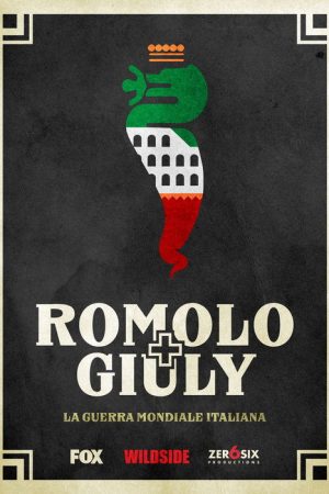 Romolo + Giuly: La guerra mondiale italiana (2018) poster