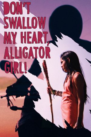 Don’t Swallow My Heart, Alligator Girl (2017) poster