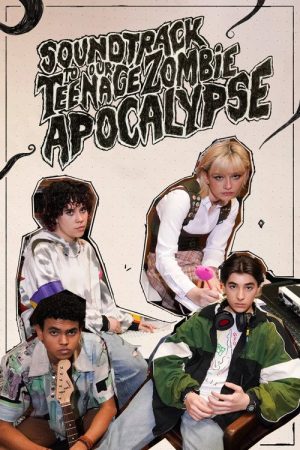 Soundtrack to Our Teenage Zombie Apocalypse (2022) poster