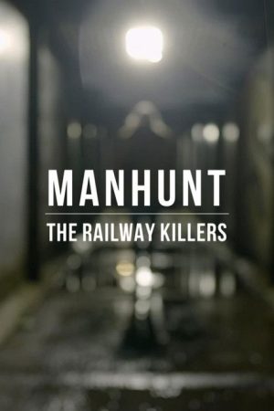 Manhunt: The Railway Killers (2021) poster