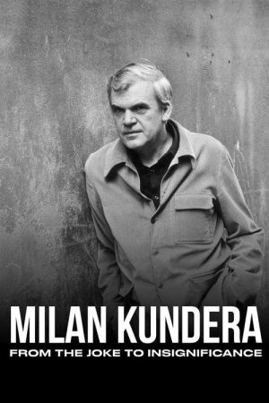 Milan Kundera: From the Joke to Insignificance (2021) poster