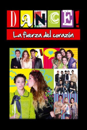 Dance!, la fuerza del corazón (2018) poster