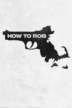 How to Rob (2022) poster
