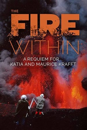 The Fire Within: A Requiem for Katia and Maurice Krafft (2024) poster