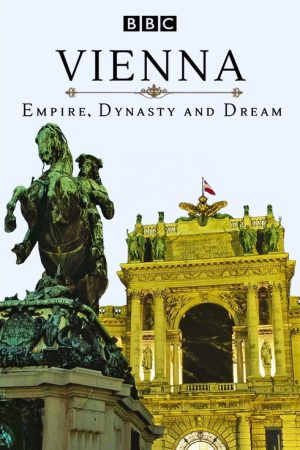 Vienna: Empire, Dynasty and Dream (2016) poster