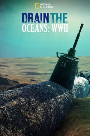 Drain The Ocean: WWII (2016) poster