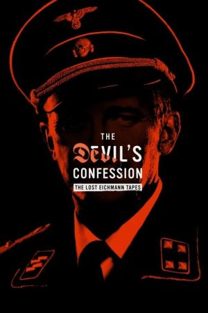 The Devil’s Confession: The Lost Eichmann Tapes (2023) poster