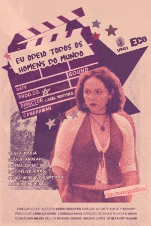 Eu Odeio Todos os Homens do Mundo (2025) poster